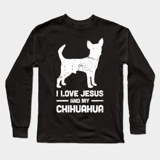 Chihuahua - Funny Jesus Christian Dog Long Sleeve T-Shirt